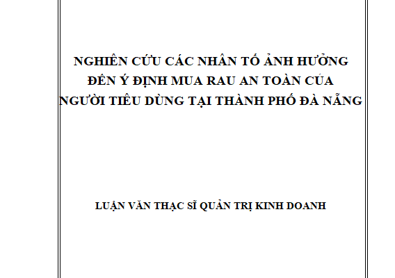 Nghiên cứu các nhân tố ảnh hưởng đến ý định mua rau an toàn của người tiêu dùng tại thành phố Đà Nẵng