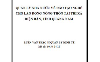 Quản lý nhà nước về đào tạo nghề cho lao động nông thôn tại thị xã Điện Bàn