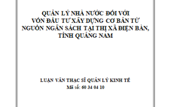 Quản lý nhà nước đối với vốn đầu tư xây dựng cơ bản từ nguồn ngân sách tại thị xã Điện Bàn