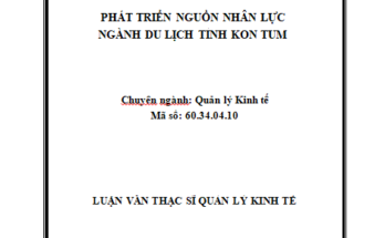 Phát triển nguồn nhân lực ngành Du lịch tỉnh Kon Tum