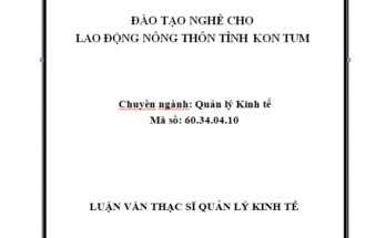 Đào tạo nghề cho lao động nông thôn tỉnh Kon Tum