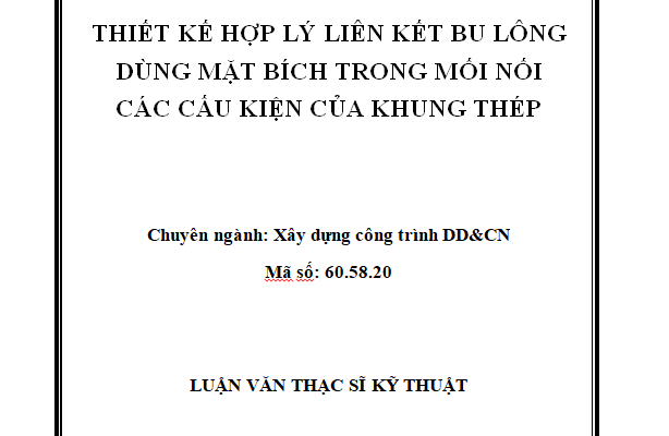THIẾT KẾ HỢP LÝ LIÊN KẾT BU LÔNG DÙNG MẶT BÍCH TRONG MỐI NỐI CÁC CẤU KIỆN CỦA KHUNG THÉP