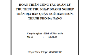 Hoàn thiện công tác quản lý thu thuế thu nhập doanh nghiệp trên địa bàn quận Ngũ Hành Sơn