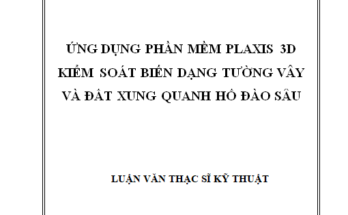 ỨNG DỤNG PHẦN MỀM PLAXIS 3D KIỂM SOÁT BIẾN DẠNG TƯỜNG VÂY VÀ ĐẤT XUNG QUANH HỐ ĐÀO SÂU