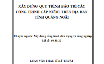 Xây dựng quy trình bảo trì các công trình cấp nước trên địa bàn tỉnh Quảng Ngãi