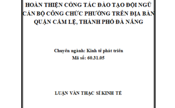 Hoàn thiện công tác đào tạo đội ngũ cán bộ công chức phường trên địa bàn quận Cẩm Lệ