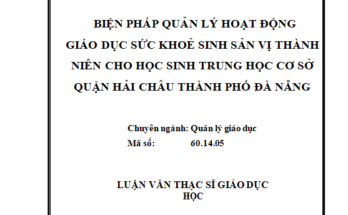 Biện pháp quản lý hoạt động GDSKSS VTN cho học sinh THCS quận Hải Châu thành phố Đà Nẵng