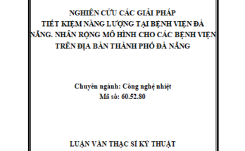 Nghiên cứu các giải pháp tiết kiệm năng lượng tại bệnh viện Đà Nẵng – nhân rộng mô hình cho các bệnh viện trên địa bàn thành phố Đà Nẵng