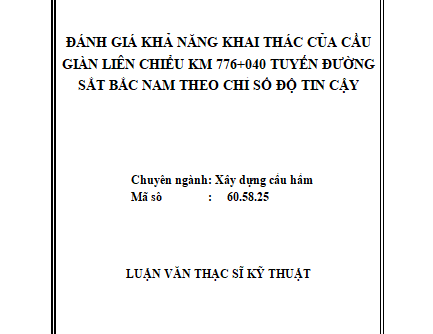 Đánh giá khả năng khai thác của cầu giàn Liên Chiểu Km776+040 tuyến đường sắt Bắc – Nam theo chỉ số độ tin cậy