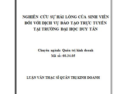 “Nghiên cứu sự hài lòng của sinh viên đối với dịch vụ đào tạo trực tuyến tại trường đại học Duy Tân