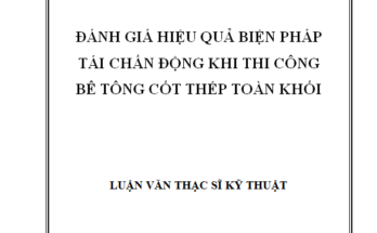 Đánh giá hiệu quả biện pháp tái chấn động khi thi công bê tông cốt thép toàn khối