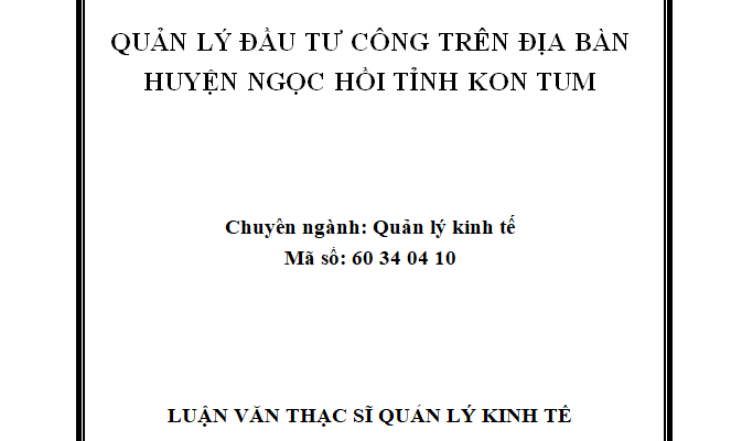 Quản lý đầu tư công trên địa bàn huyện Ngọc Hồi tỉnh Kon Tum