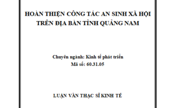 Hoàn thiện công tác an sinh xã hội trên địa bàn tỉnh Quảng Nam