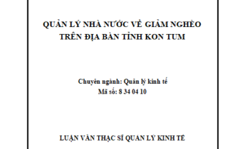 Quản lý nhà nước về giảm nghèo trên địa bàn tỉnh Kon Tum
