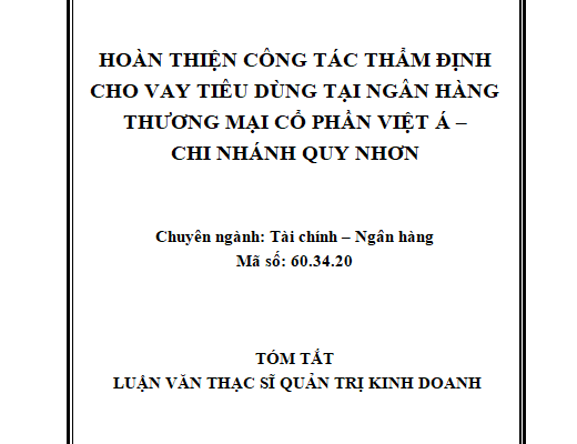 Hoàn thiện công tác thẩm định cho vay tiêu dùng tại Ngân hàng thương mại cổ phần Việt Á – Chi nhánh Quy Nhơn
