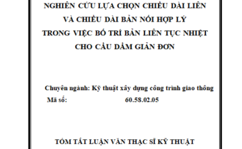Nghiên cứu lựa chọn chiều dài liên và chiều dài bản nối hợp lý trong việc bố trí bản liên tục nhiệt cho cầu dầm giản đơn