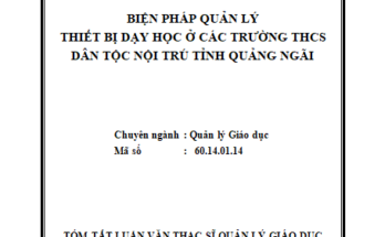 BIỆN PHÁP QUẢN LÝ THIẾT BỊ DẠY HỌC Ở CÁC TRƯỜNG THCS DÂN TỘC NỘI TRÚ TỈNH QUẢNG NGÃI