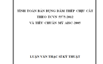 TÍNH TOÁN BẢN BỤNG DẦM THÉP CHỊU CẮT THEO TCVN 5575:2012 VÀ TIÊU CHUẨN MỸ AISC-2005