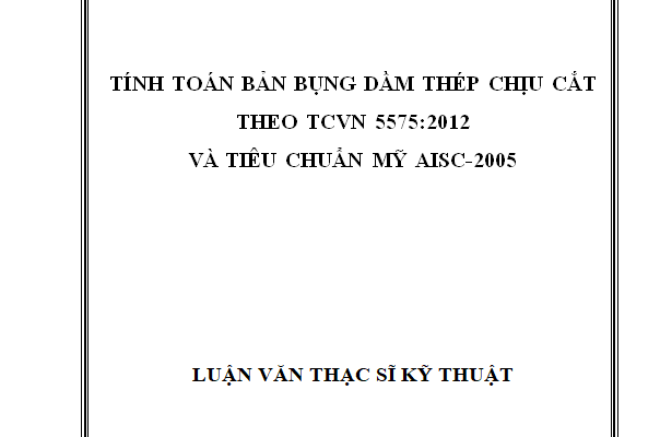 TÍNH TOÁN BẢN BỤNG DẦM THÉP CHỊU CẮT THEO TCVN 5575:2012 VÀ TIÊU CHUẨN MỸ AISC-2005