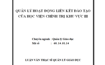 Quản lý hoạt động liên kết đào tạo của Học viện Chính trị Khu vực III