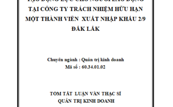 Tạo động lực cho người lao động tại Công ty TNHH MTV Xuất nhập khẩuTạo động lực cho người lao động tại Công ty TNHH MTV Xuất nhập khẩu