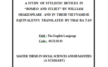 A STUDY OF STYLISTIC DEVICES IN “ROMEO AND JULIET” BY WILLIAM SHAKESPEARE AND IN THEIR VIETNAMESE EQUIVALENTS TRANSLATED BY THAI BA TAN