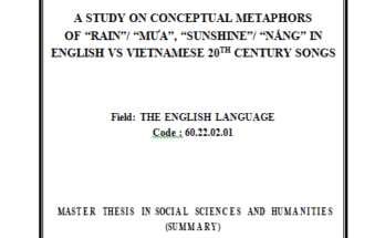 A STUDY ON CONCEPTUAL METAPHORS OF “RAIN”/ “MƯA”, “SUNSHINE”/ “NẮNG” IN ENGLISH VS VIETNAMESE 20TH CENTURY SONGS