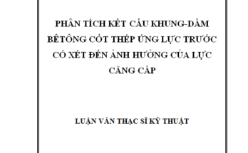 Phân tích kết cấu khung-dầm bê tông cốt thép ứng lực trước có xét đến ảnh hưởng của lực căng cáp