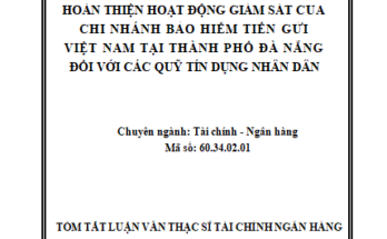 Hoàn thiện hoạt động giám sát của Chi nhánh Bảo hiểm tiền gửi Việt Nam tại Thành phố Đà Nẵng đối với các Quỹ tín dụng nhân dân