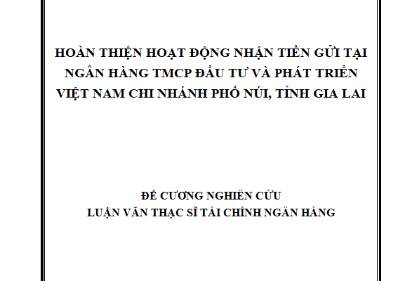 Hoàn thiện hoạt động nhận tiền gửi tại ngân hàng TMCP Đầu tư và Phát triển Việt Nam chi nhánh Phố Núi