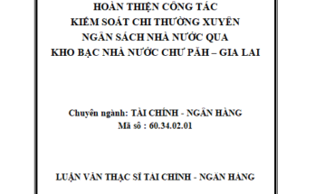 Hoàn thiện công tác kiểm soát chi thường xuyên ngân sách Nhà nước qua Kho bạc Nhà nước Chư Păh