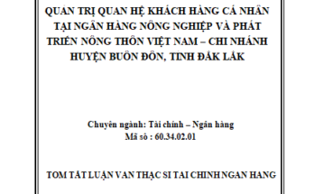 Quản trị quan hệ khách hàng cá nhân tại Ngân hàng Nông nghiệp và Phát triển nông thôn Việt Nam
