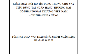 Kiểm soát rủi ro tín dụng trong cho vay tiêu dùng tại Ngân hàng thương mại cổ phần Ngoại thương Việt Nam