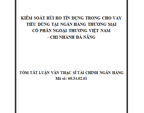Kiểm soát rủi ro tín dụng trong cho vay tiêu dùng tại Ngân hàng thương mại cổ phần Ngoại thương Việt Nam