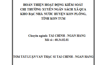 Hoàn thiện hoạt động kiểm soát chi thường xuyên ngân sách xã qua KBNN Huyện Kon Plông tỉnh Kon Tum