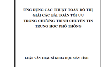 ỨNG DỤNG CÁC THUẬT TOÁN ĐỒ THỊ GIẢI CÁC BÀI TOÁN TỐI ƯU TRONG CHƯƠNG TRÌNH CHUYÊN TIN TRUNG HỌC PHỔ THÔNG