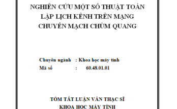 Nghiên cứu một số thuật toán lập lịch kênh trên mạng chuyển mạch chùm quang