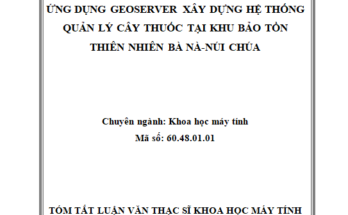 ỨNG DỤNG GEOSERVER XÂY DỰNG HỆ THỐNG QUẢN LÝ CÂY THUỐC TẠI KHU BẢO TỒN THIÊN NHIÊN BÀ NÀ - NÚI CHÚA