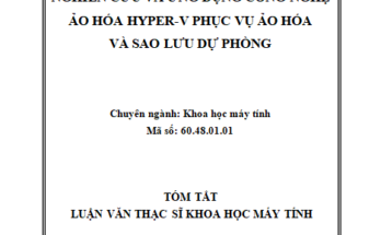 Nghiên cứu và ứng dụng công nghệ ảo hóa Hyper-V phục vụ ảo hóa và sao lưu dự phòng