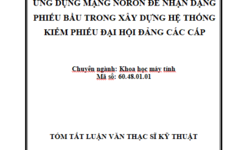 Ứng dụng mạng noron để nhận dạng phiếu bầu trong xây dựng hệ thống kiểm phiếu Đại hội Đảng các cấp