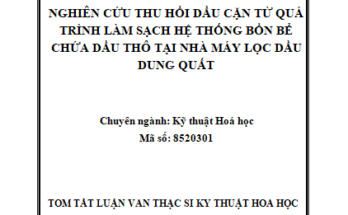 NGHIÊN CỨU THU HỒI DẦU CẶN TỪ QUÁ TRÌNH LÀM SẠCH HỆ THỐNG BỒN BỂ CHỨA DẦU THÔ TẠI NHÀ MÁY LỌC DẦU DUNG QUẤT