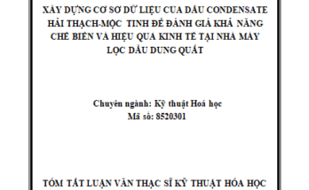 Xây dựng cơ sở dữ liệu của dầu condensate Hải Thạch-Mộc Tinh để đánh giá khả năng chế biến và hiệu quả kinh tế tại Nhà máy Lọc dầu Dung Quất