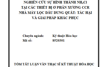 Nghiên cứu sự hình thành NH4Cl tại các thiết bị ở phân xưởng CCR nhà máy Lọc Dầu Dung Quất: Tác hại và giải pháp khắc phục