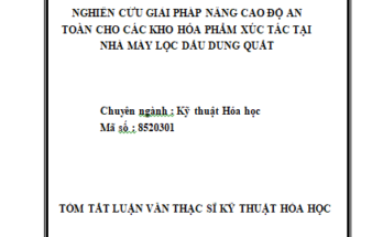 Nghiên cứu giải pháp nâng cao độ an toàn cho các kho hóa phẩm xúc tác tại Nhà máy lọc dầu Dung Quất