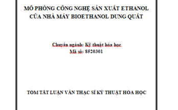 Mô phỏng công nghệ sản xuất Ethanol của Nhà máy Bioethanol Dung Quất
