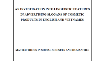 AN INVESTIGATION INTO LINGUISTIC FEATURES IN ADVERTISING SLOGANS OF COSMETIC PRODUCTS IN ENGLISH AND VIETNAMES