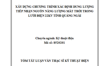 XÂY DỰNG CHƯƠNG TRÌNH XÁC ĐỊNH DUNG LƯỢNG TIẾP NHẬN NGUỒN NĂNG LƯỢNG MĂT TRỜI TRONG LƯỚI ĐIỆN 22KV TỈNH QUẢNG NGÃI