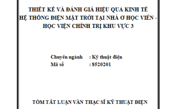 Thiết kế và đánh giá hiệu quả kinh tế hệ thống điện mặt trời tại khu nhà ở học viên-học viện chính trị 3