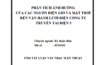 Phân tích ảnh hưởng của các nguồn điện gió và mặt trời đến vận hành lưới điện Công ty truyền tải điện 3