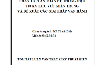 Phân tích an toàn hệ thống điện 110kV khu vực miền Trung và đề xuất các giải pháp vận hành